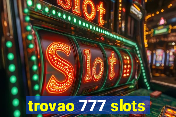 trovao 777 slots